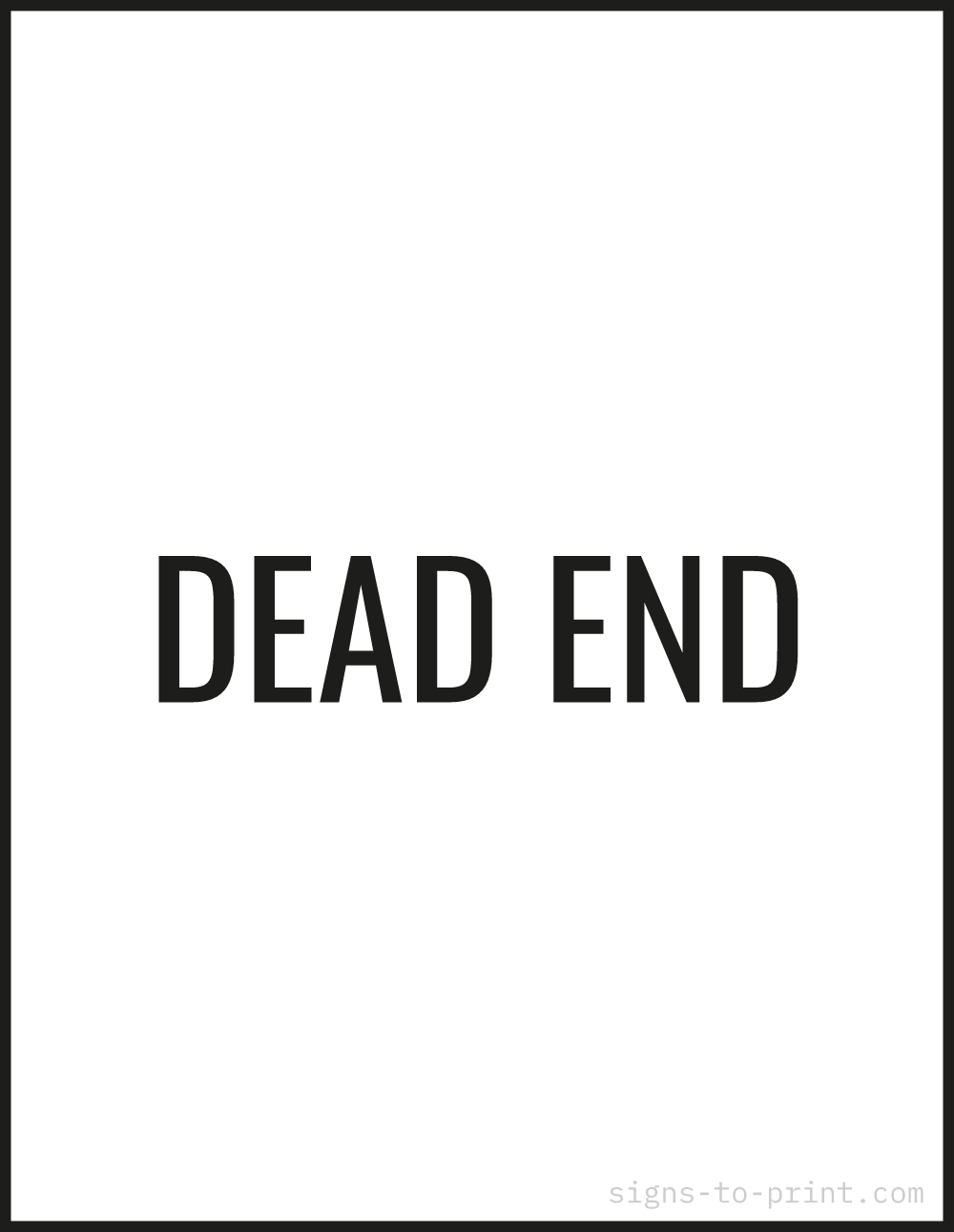 Free printable Dead End 8.5 x 11 sign, Black / White, 8.5 x 11 download