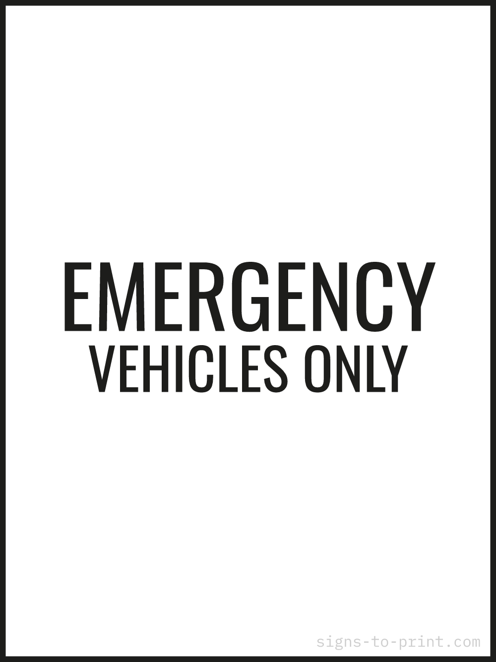 Free printable Emergency Vehicles Only sign, Black / White, 18x24 in