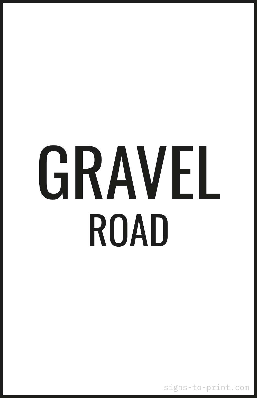 Free printable Gravel Road 11 x 17 sign, Black / White, 11 x 17 download