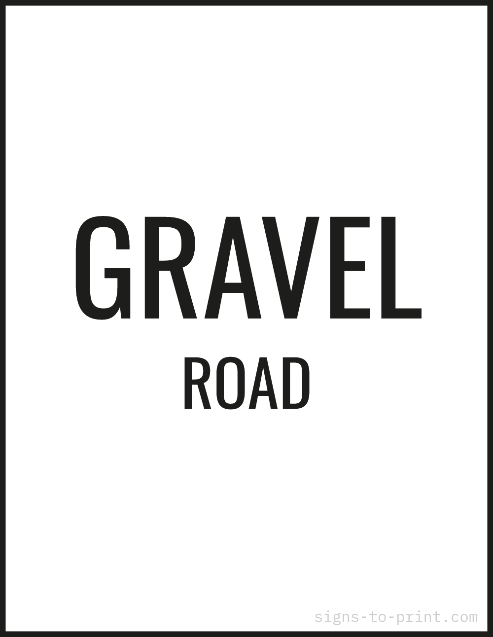 Free printable Gravel Road 8.5 x 11 sign, Black / White, 8.5 x 11 download