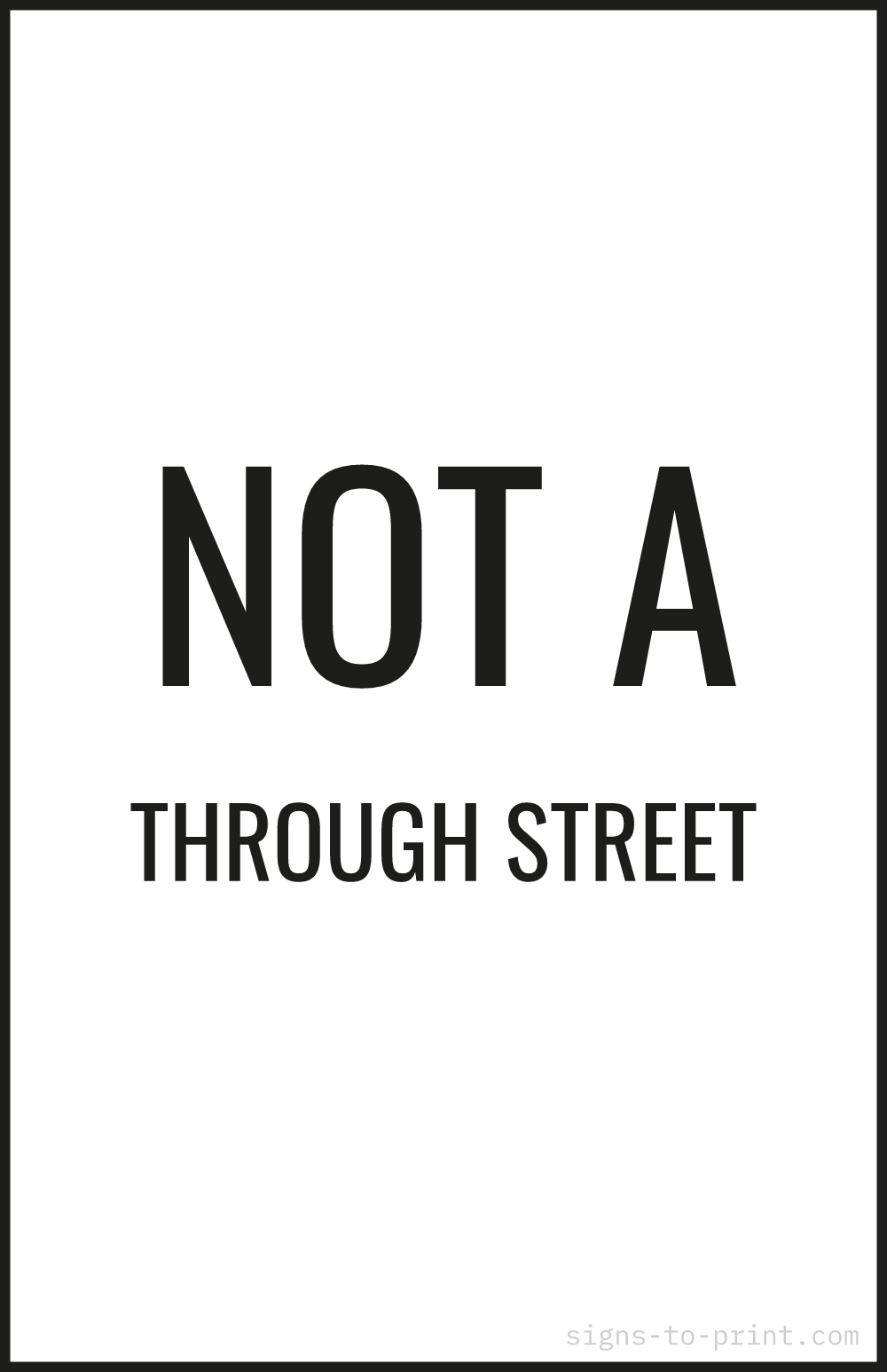 Free printable Not a Through Street 11 x 17 sign, Black / White, 11 x 17 download