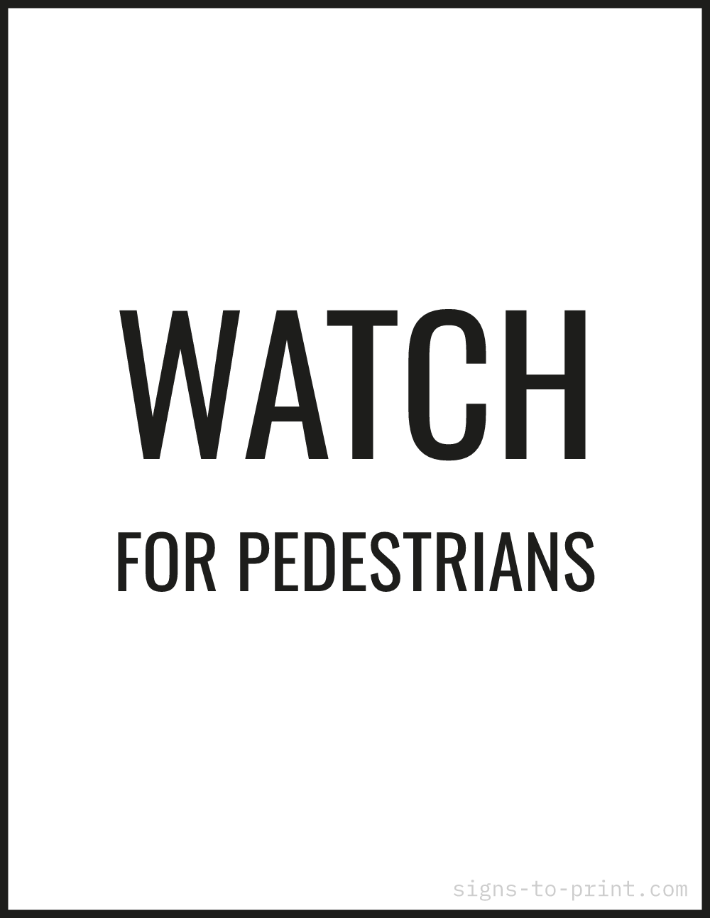 Free printable Watch for Pedestrians 8.5 x 11 sign, Black / White, 8.5 x 11 download