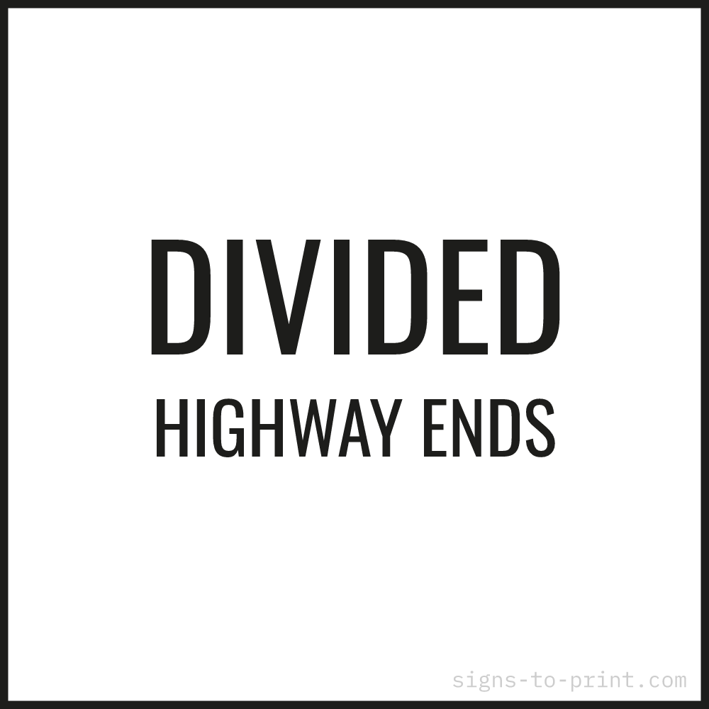 Free printable Divided Highway Ends sign, Black / White, 24x24 in