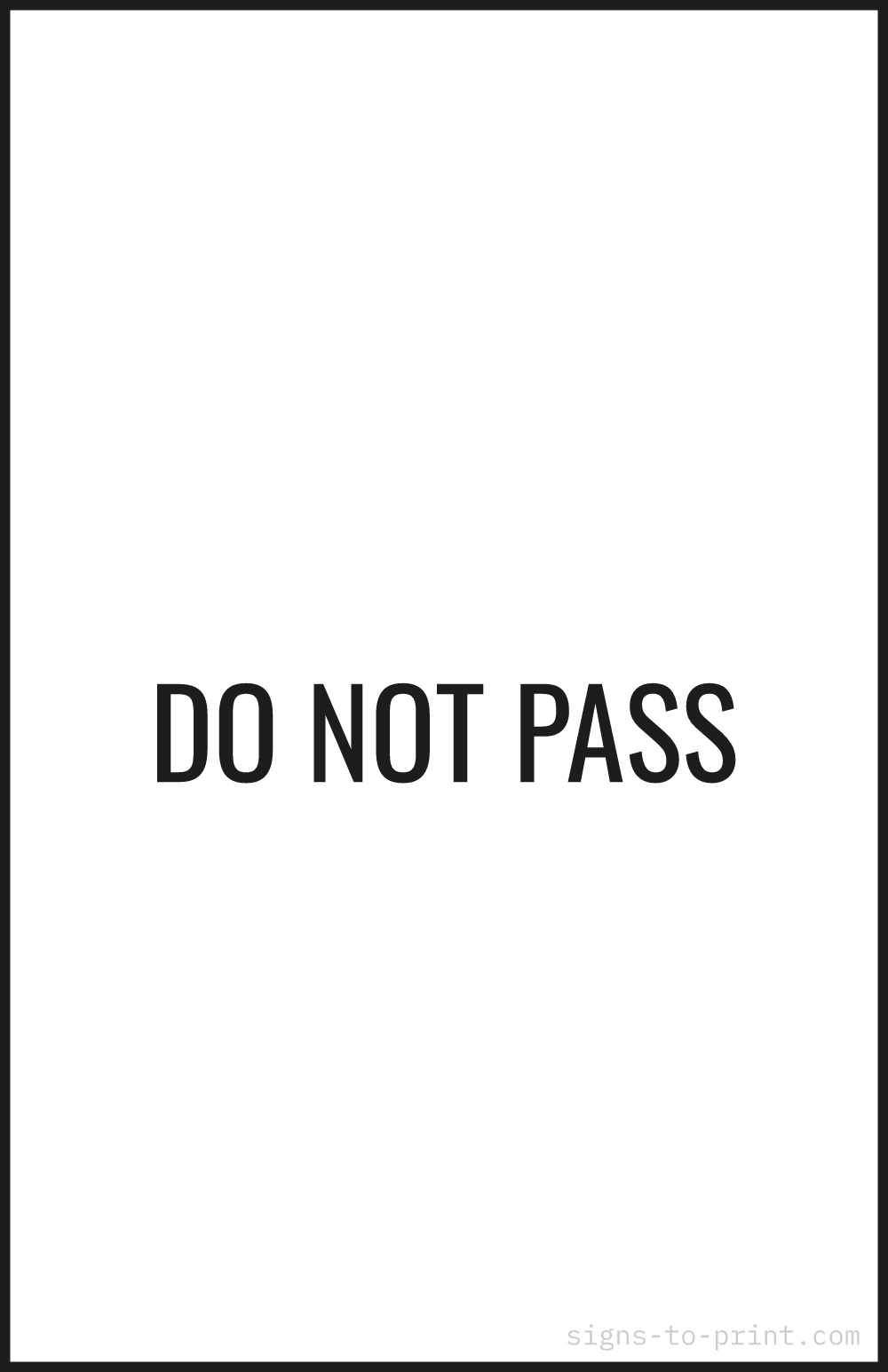 Free printable Do Not Pass 11 x 17 sign, Black / White, 11 x 17 download