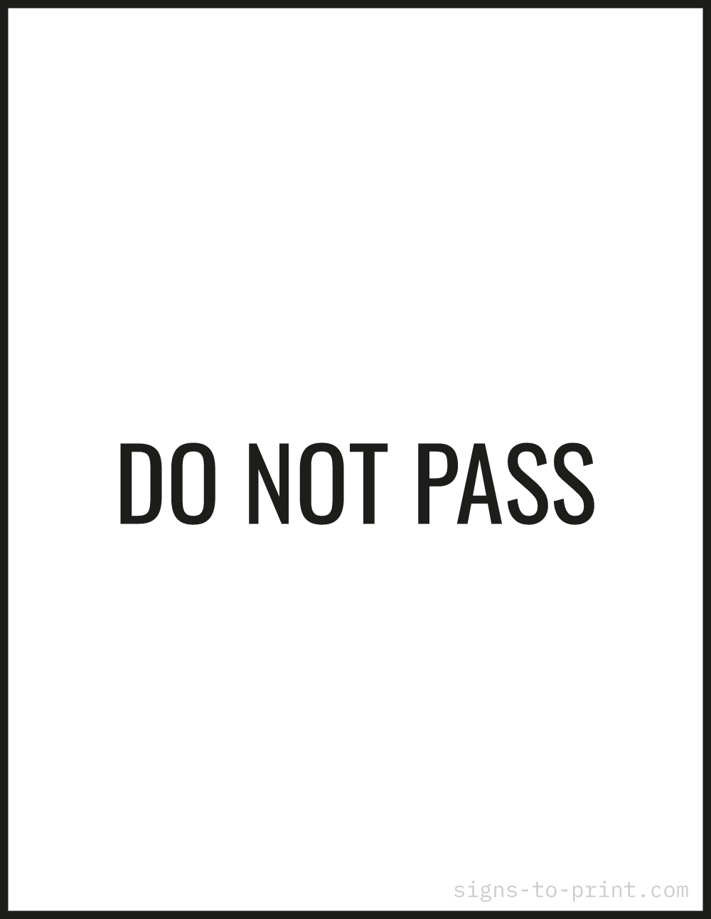 Free printable Do Not Pass 8.5 x 11 sign, Black / White, 8.5 x 11 download
