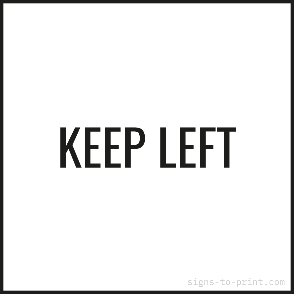 Free printable Keep Left sign, Black / White, 24x24 in