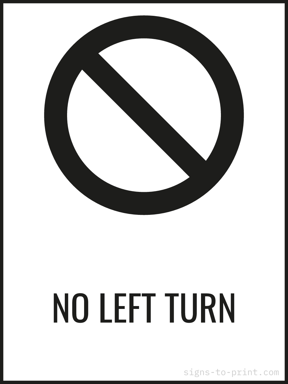 Free printable No Left Turn 18 x 24 sign, Black / White, 18 x 24 download