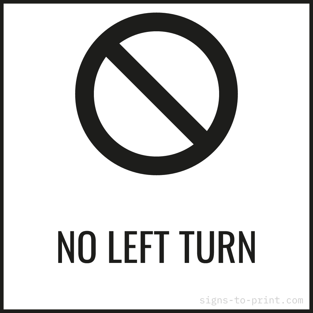 Free printable No Left Turn sign, Black / White, 24x24 in