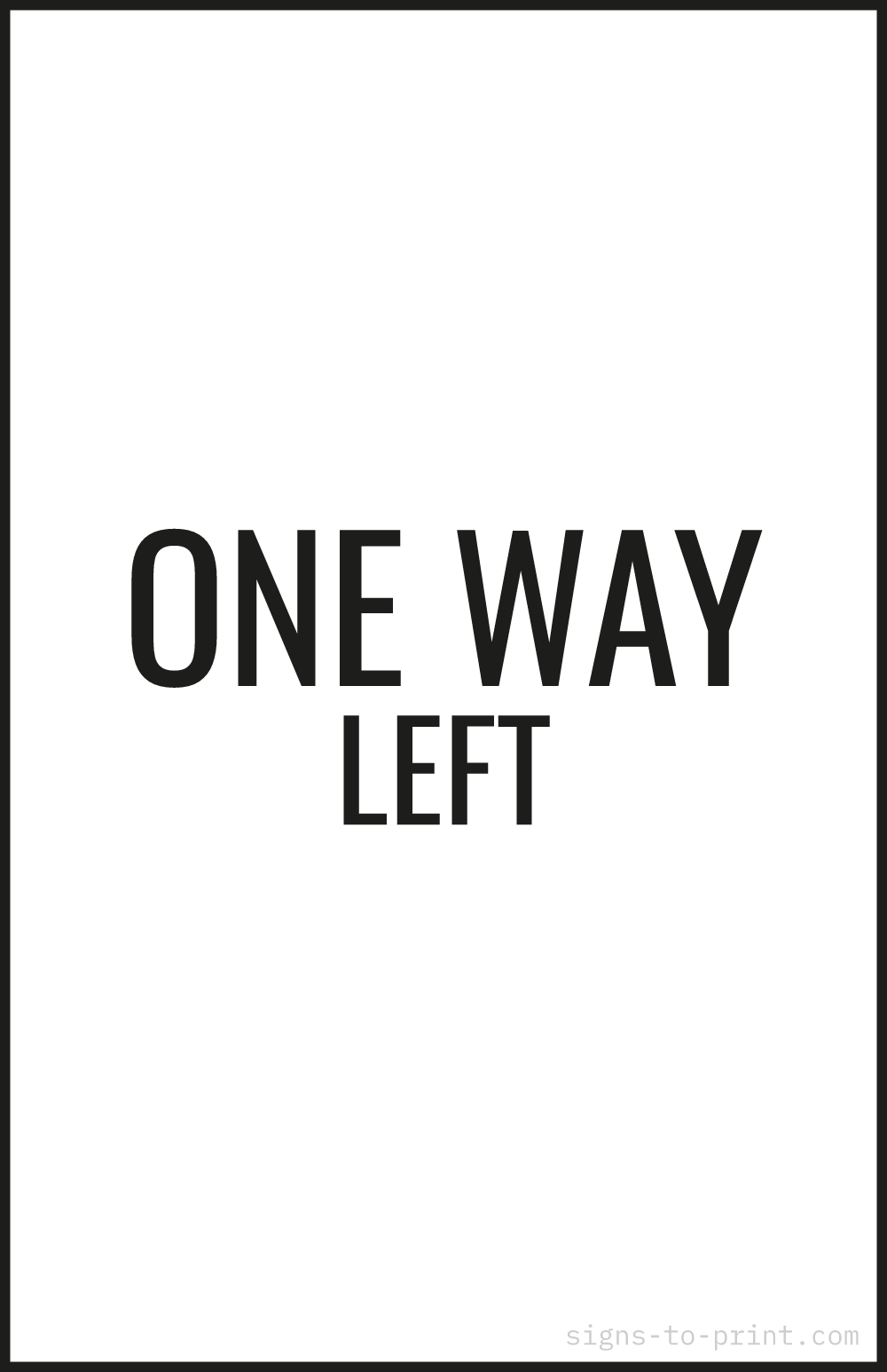 Free printable One Way Left 11 x 17 sign, Black / White, 11 x 17 download