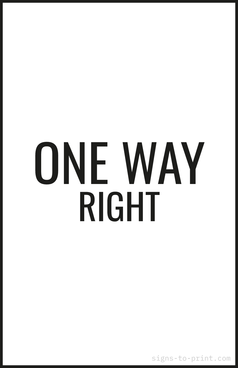 Free printable One Way Right 11 x 17 sign, Black / White, 11 x 17 download