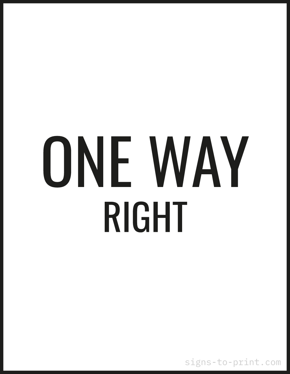 Free printable One Way Right 8.5 x 11 sign, Black / White, 8.5 x 11 download