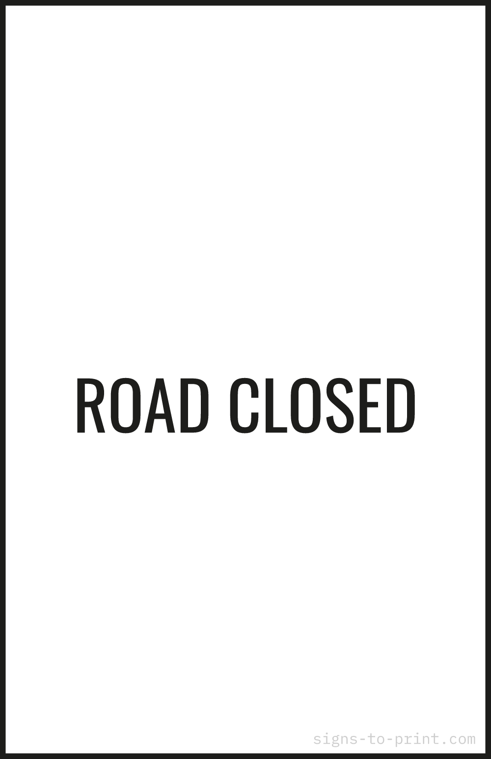 Free printable Road Closed 11 x 17 sign, Black / White, 11 x 17 download