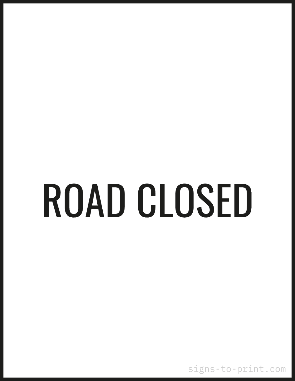 Free printable Road Closed 8.5 x 11 sign, Black / White, 8.5 x 11 download