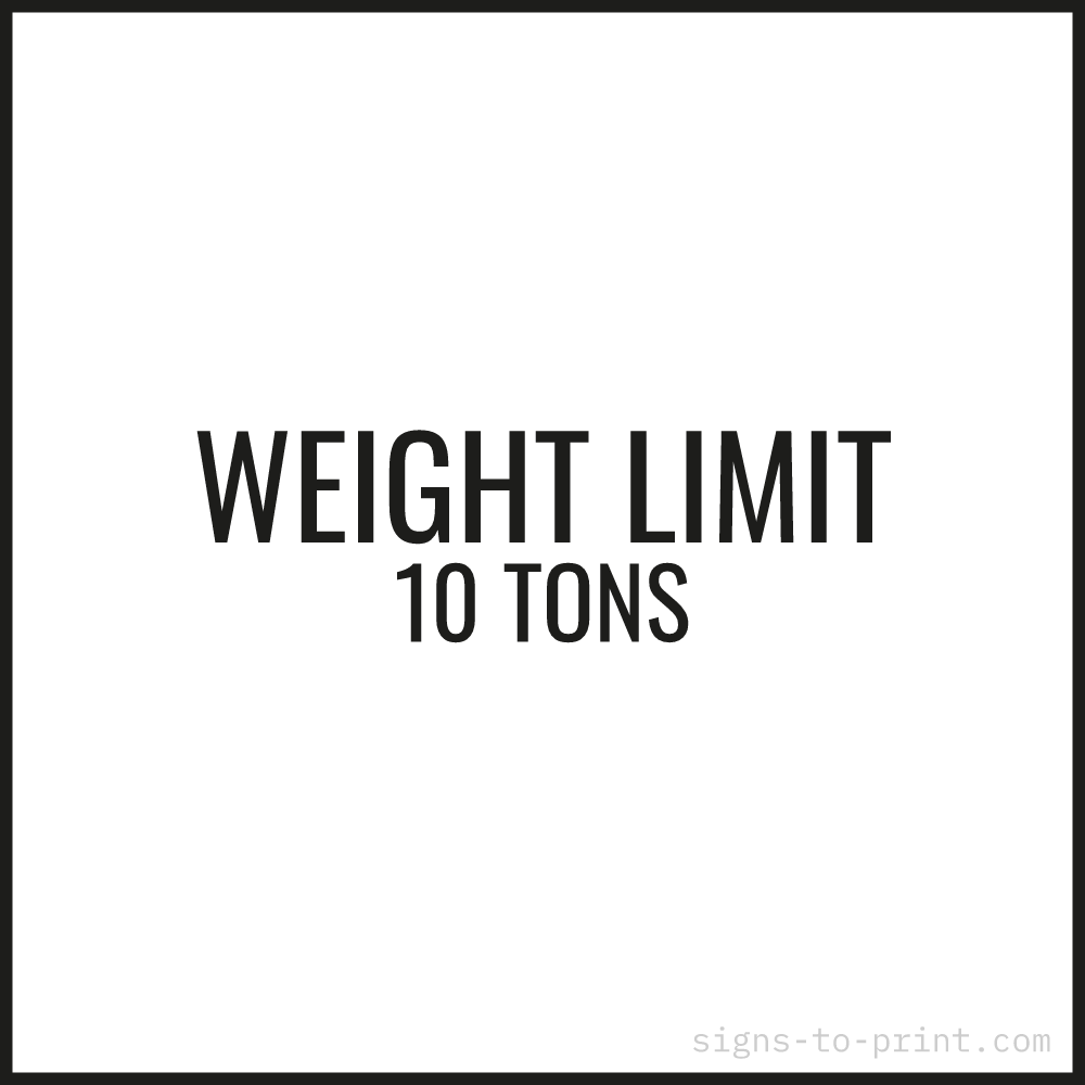 Free printable Weight Limit 10 Tons sign, Black / White, 24x24 in