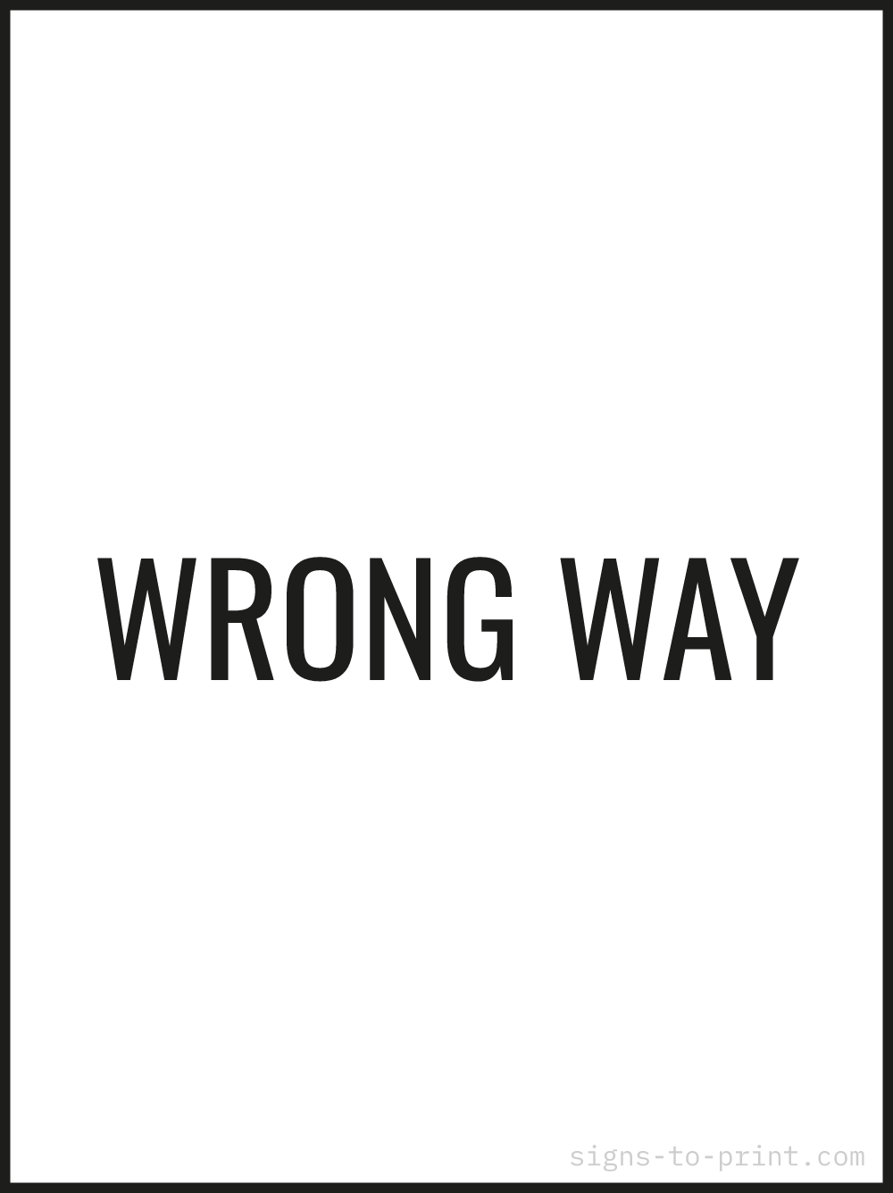 Free printable Wrong Way 18 x 24 sign, Black / White, 18 x 24 download