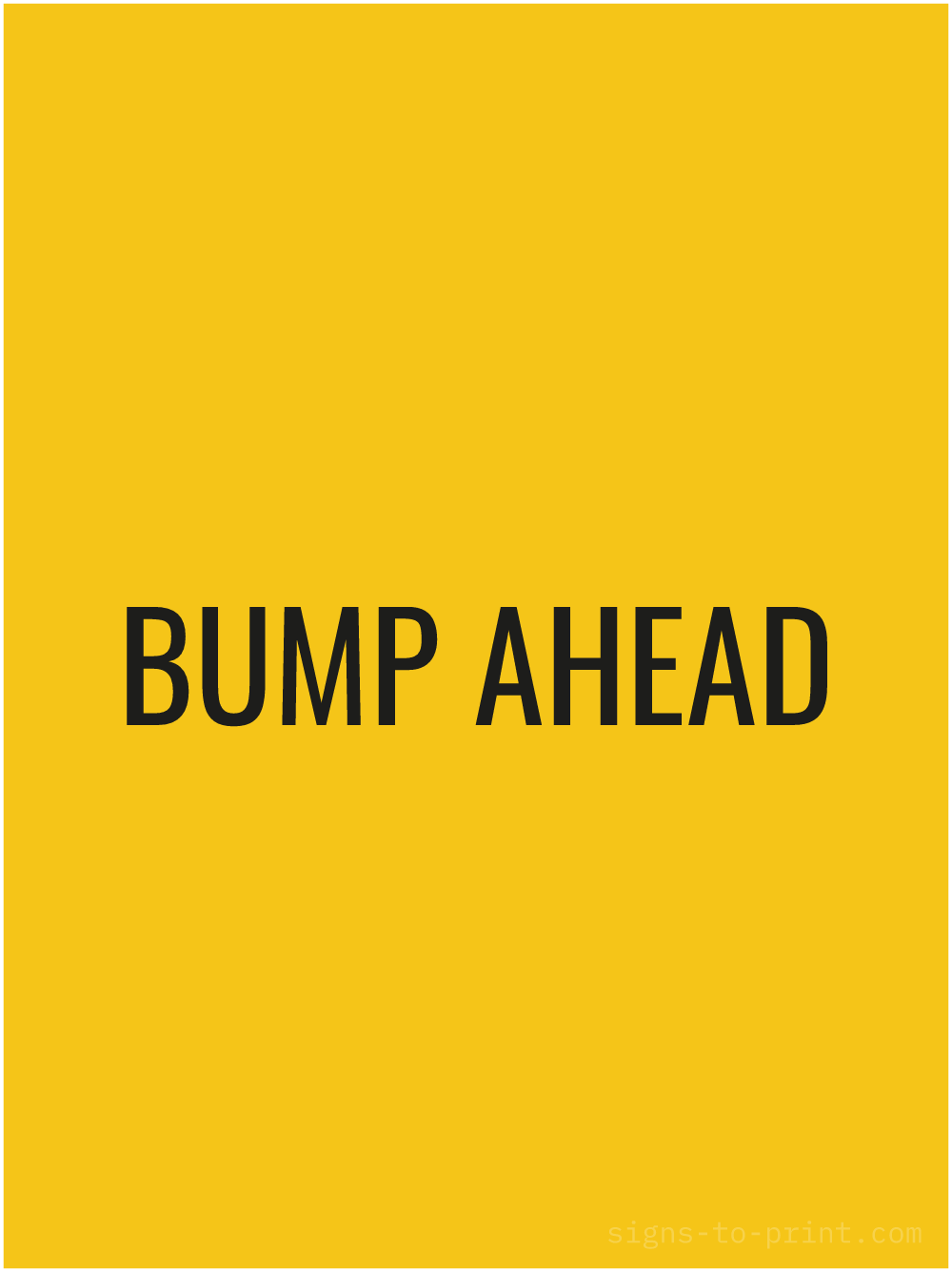 Free printable Bump Ahead 18 x 24 sign, Yellow / Black, 18 x 24 download
