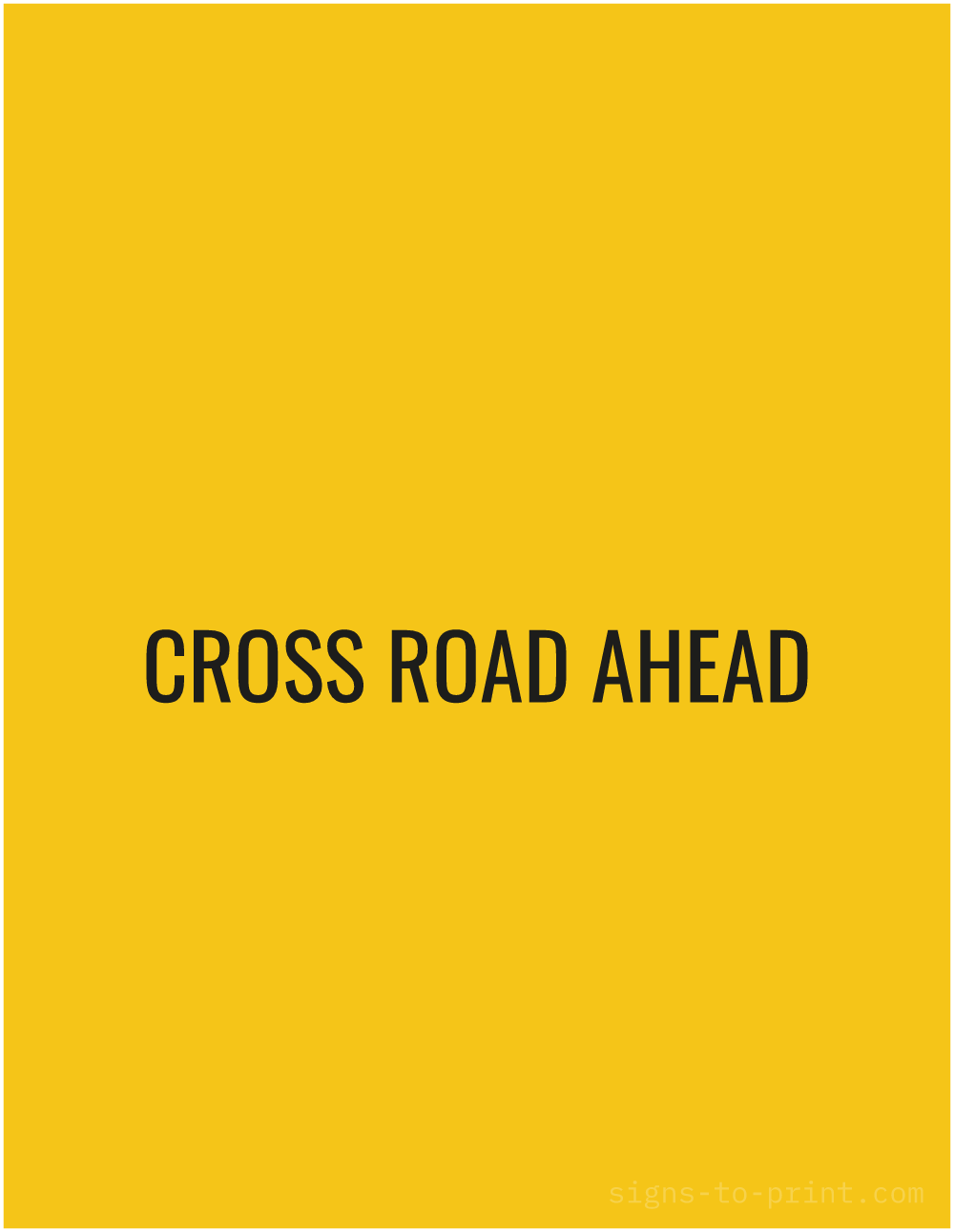 Free printable Cross Road Ahead 8.5 x 11 sign, Yellow / Black, 8.5 x 11 download