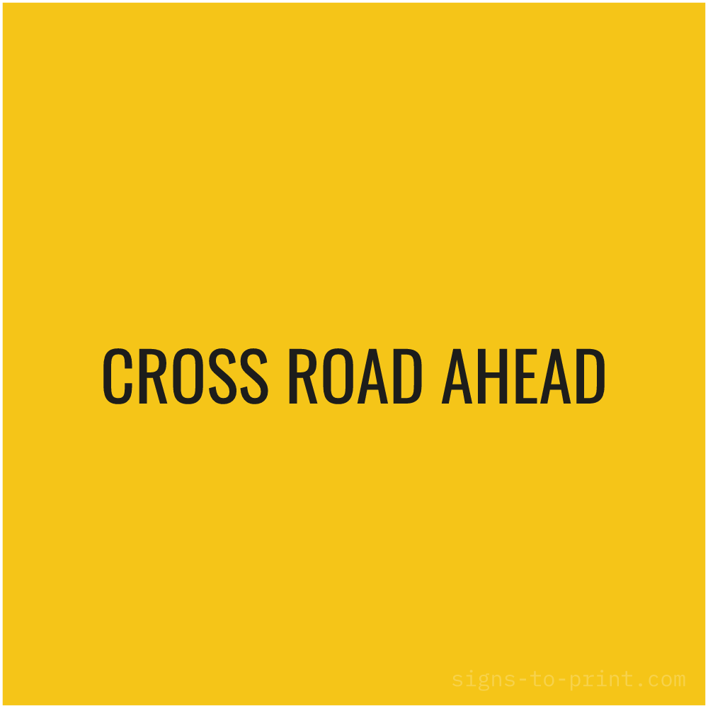 Free printable Cross Road Ahead sign, Yellow / Black, 24x24 in