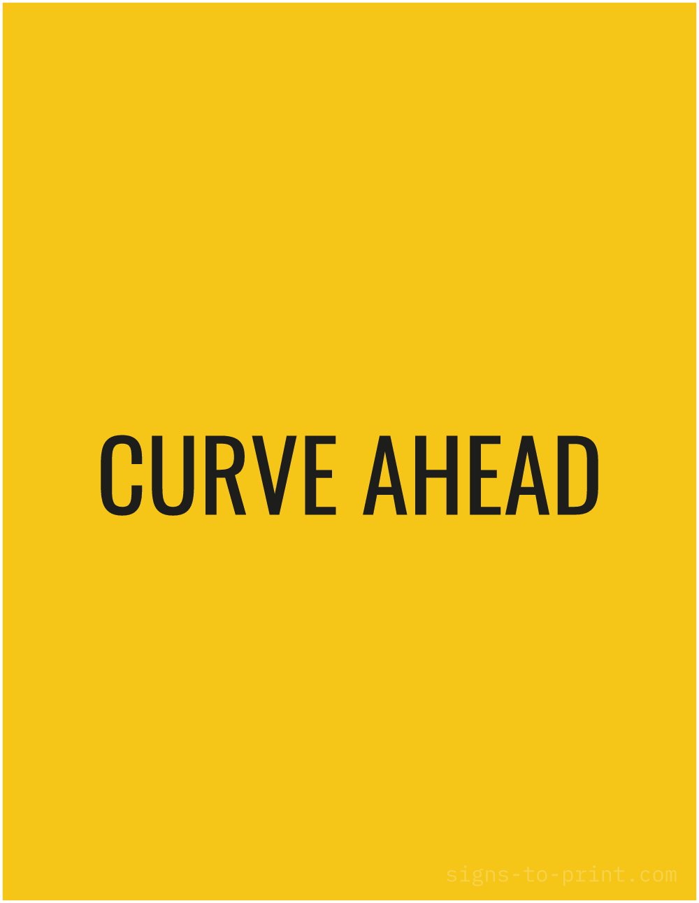 Free printable Curve Ahead 8.5 x 11 sign, Yellow / Black, 8.5 x 11 download