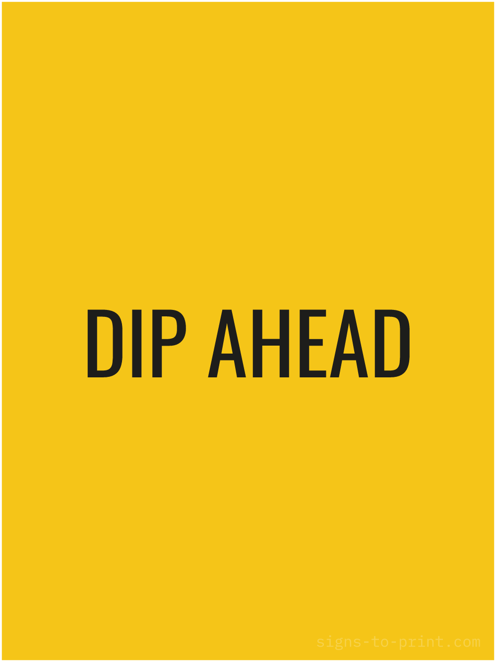 Free printable Dip Ahead 18 x 24 sign, Yellow / Black, 18 x 24 download