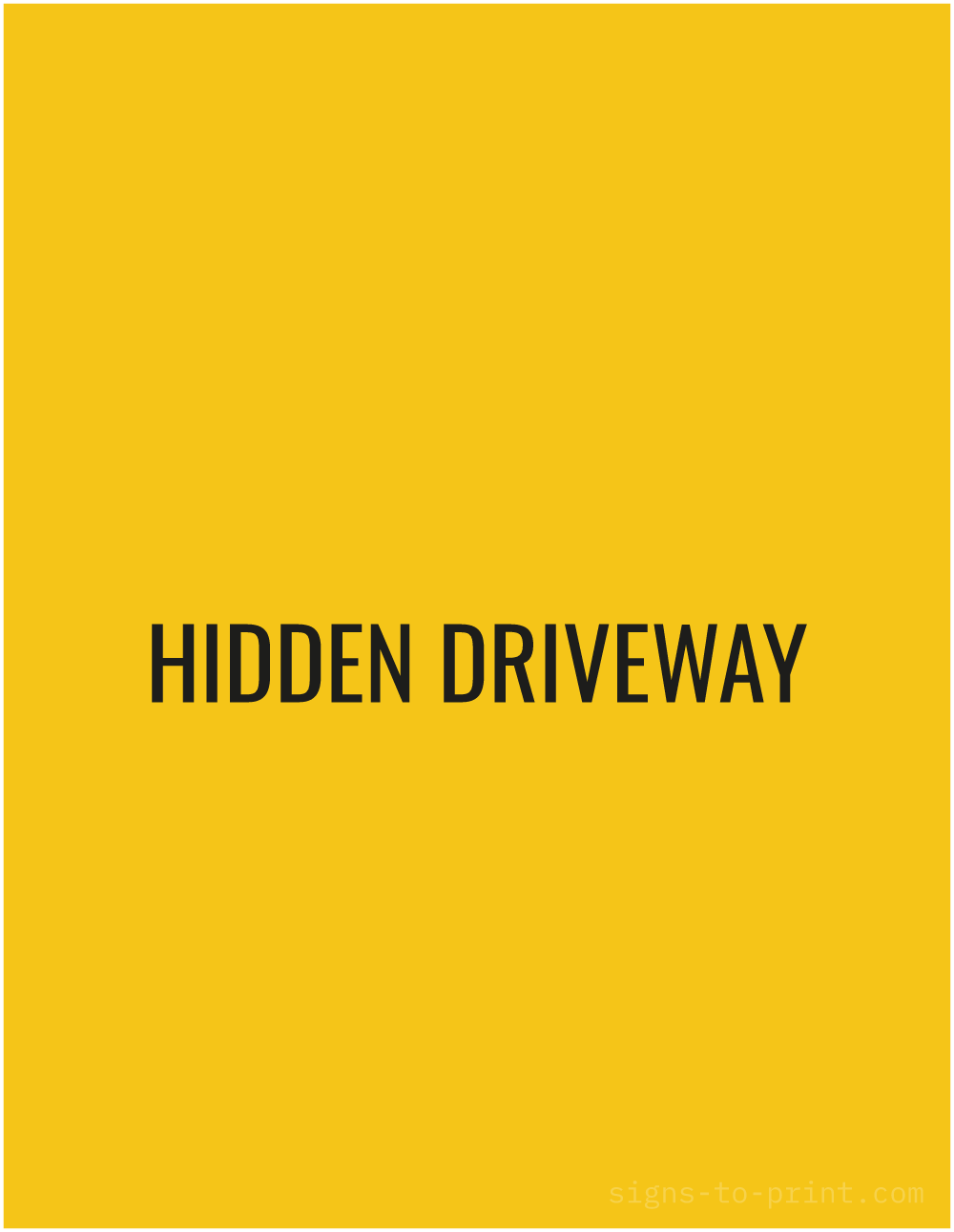 Free printable Hidden Driveway 8.5 x 11 sign, Yellow / Black, 8.5 x 11 download