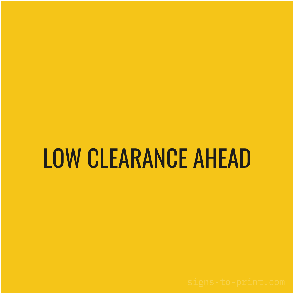 Free printable Low Clearance Ahead sign, Yellow / Black, 24x24 in