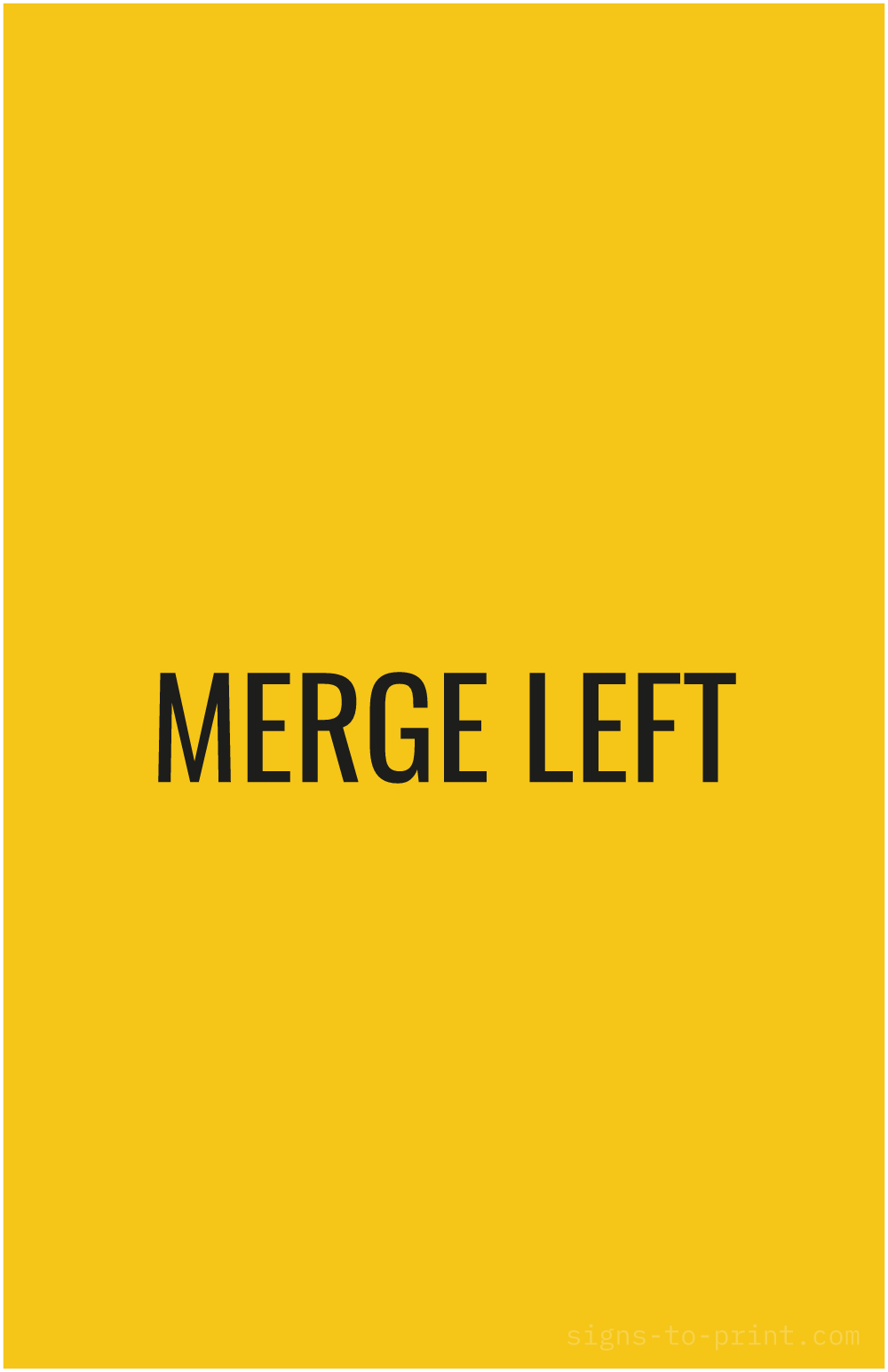 Free printable Merge Left 11 x 17 sign, Yellow / Black, 11 x 17 download