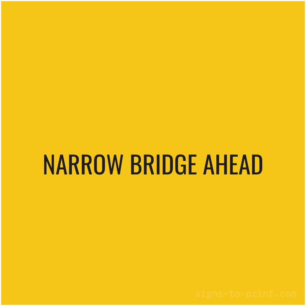 Free printable Narrow Bridge Ahead sign, Yellow / Black, 24x24 in