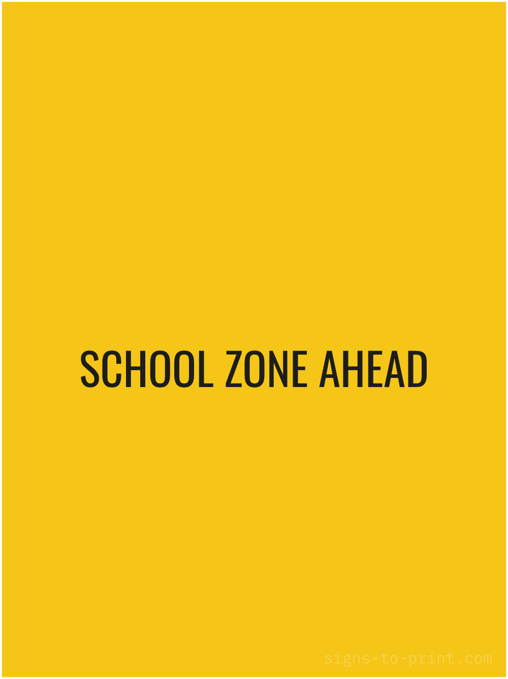 Free printable School Zone Ahead 18 x 24 sign, Yellow / Black, 18 x 24 download