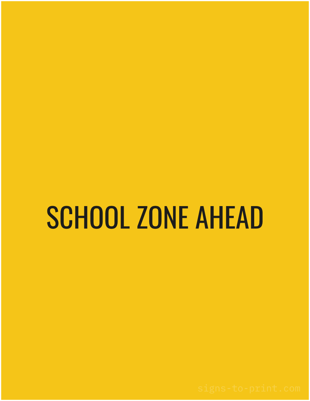 Free printable School Zone Ahead 8.5 x 11 sign, Yellow / Black, 8.5 x 11 download