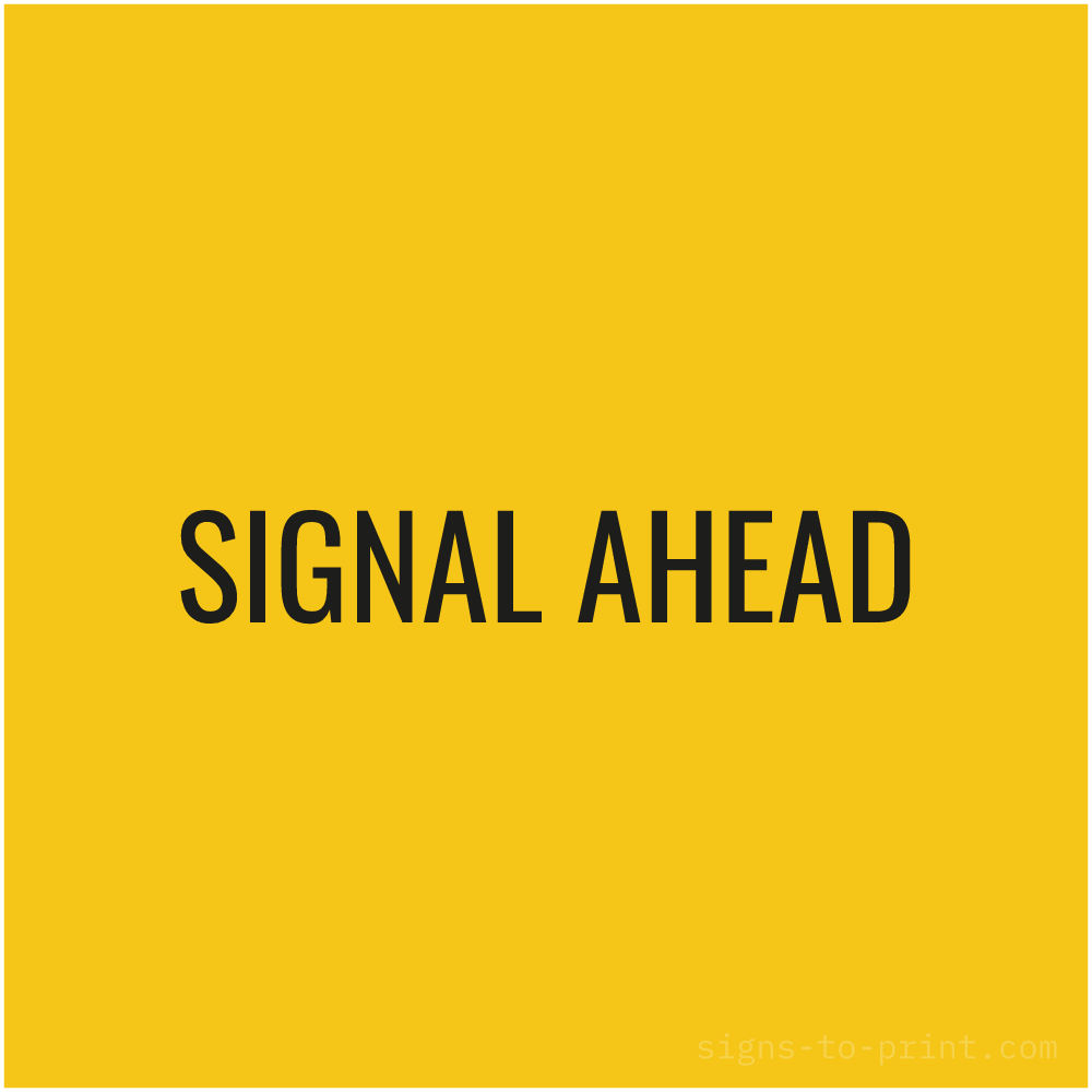 Free printable Signal Ahead sign, Yellow / Black, 24x24 in