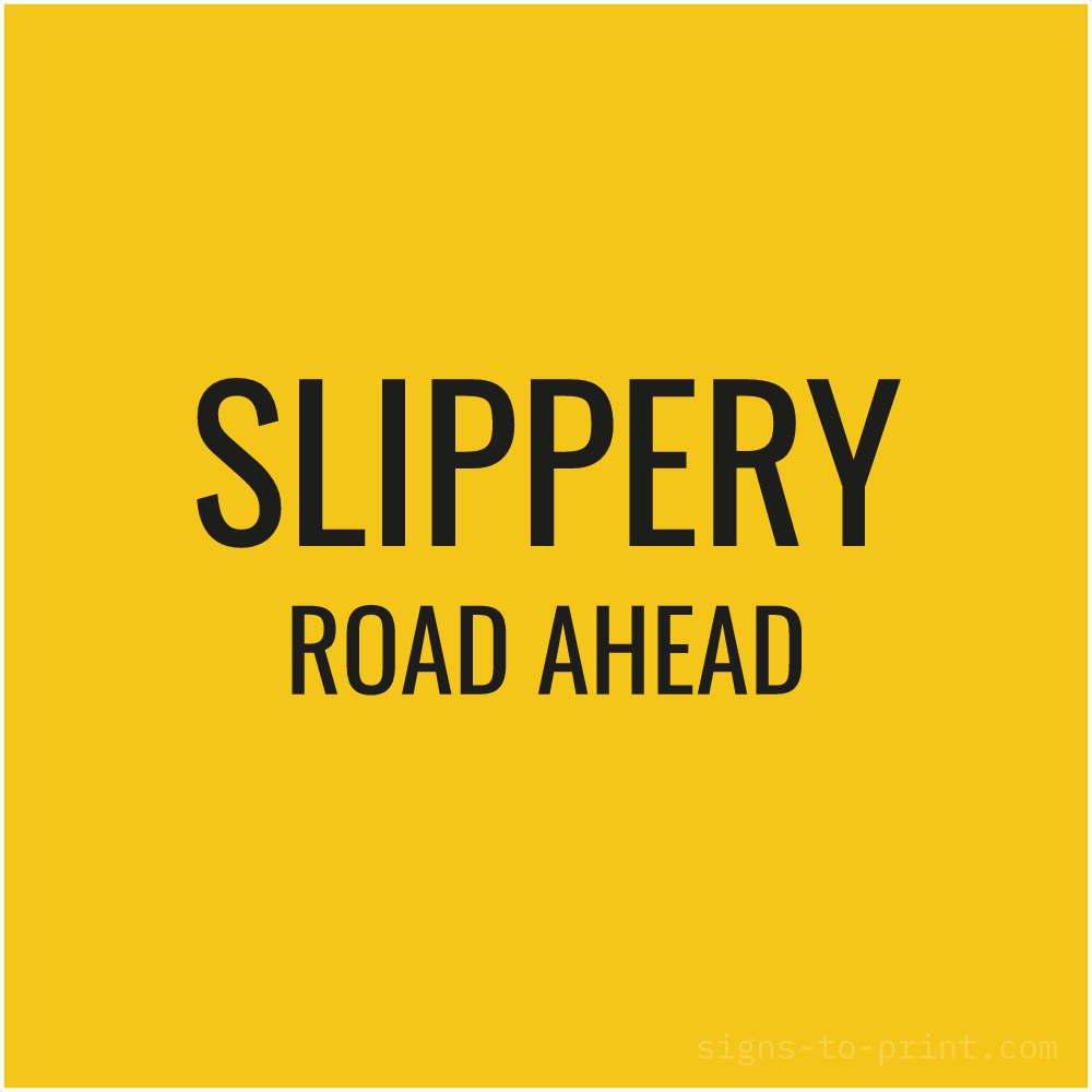 Free printable Slippery Road Ahead sign, Yellow / Black, 24x24 in