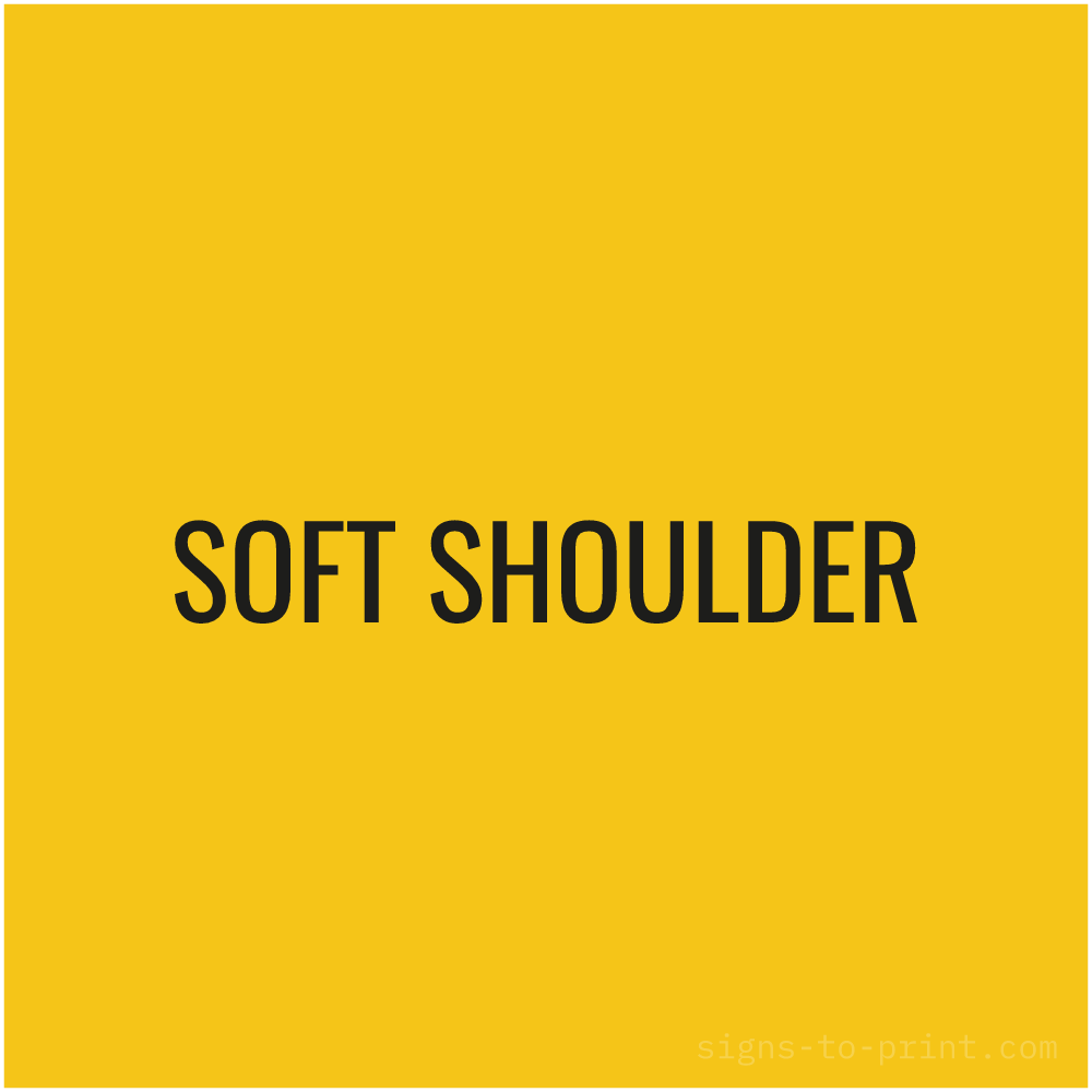 Free printable Soft Shoulder sign, Yellow / Black, 24x24 in