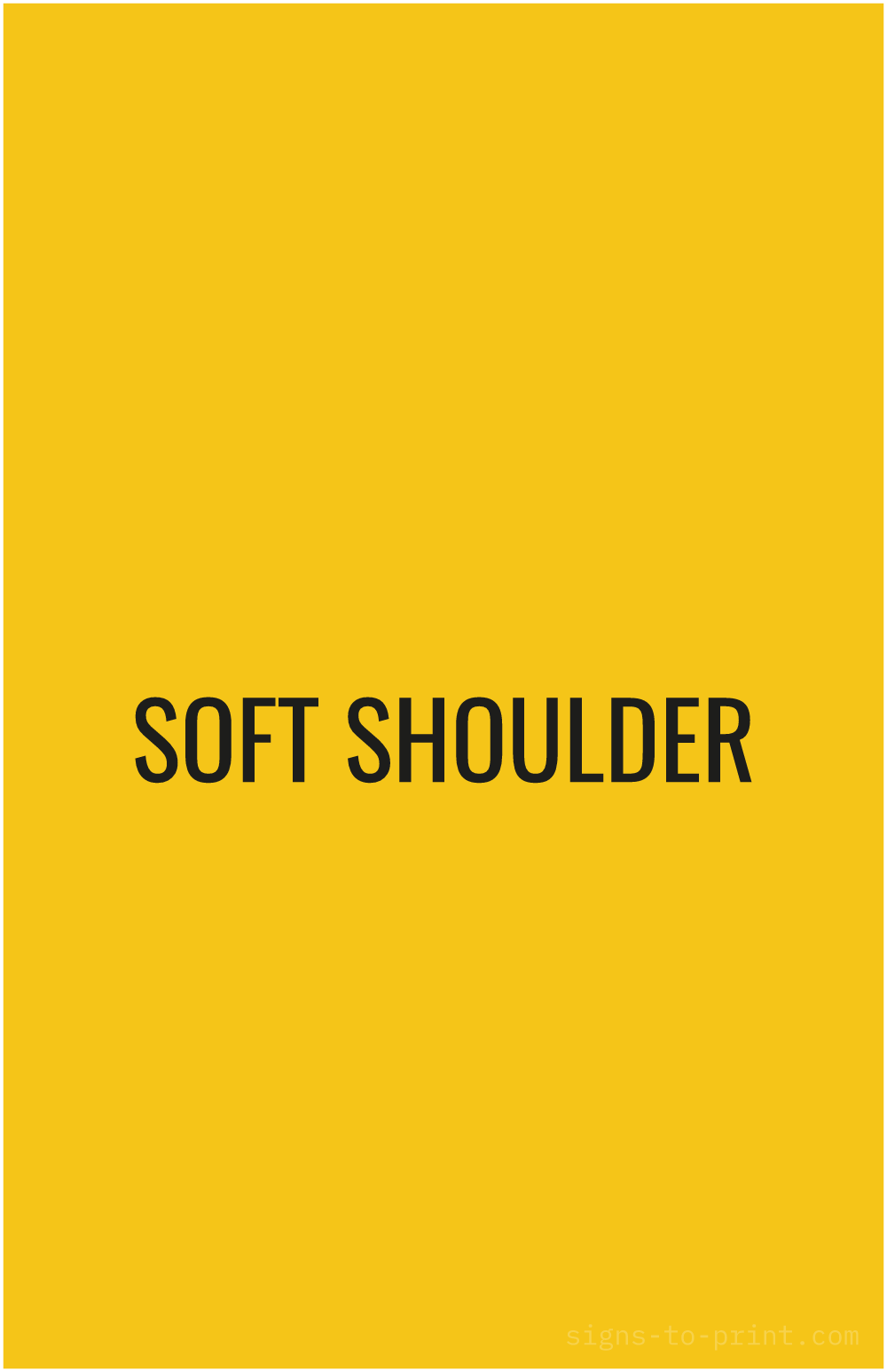 Free printable Soft Shoulder 11 x 17 sign, Yellow / Black, 11 x 17 download