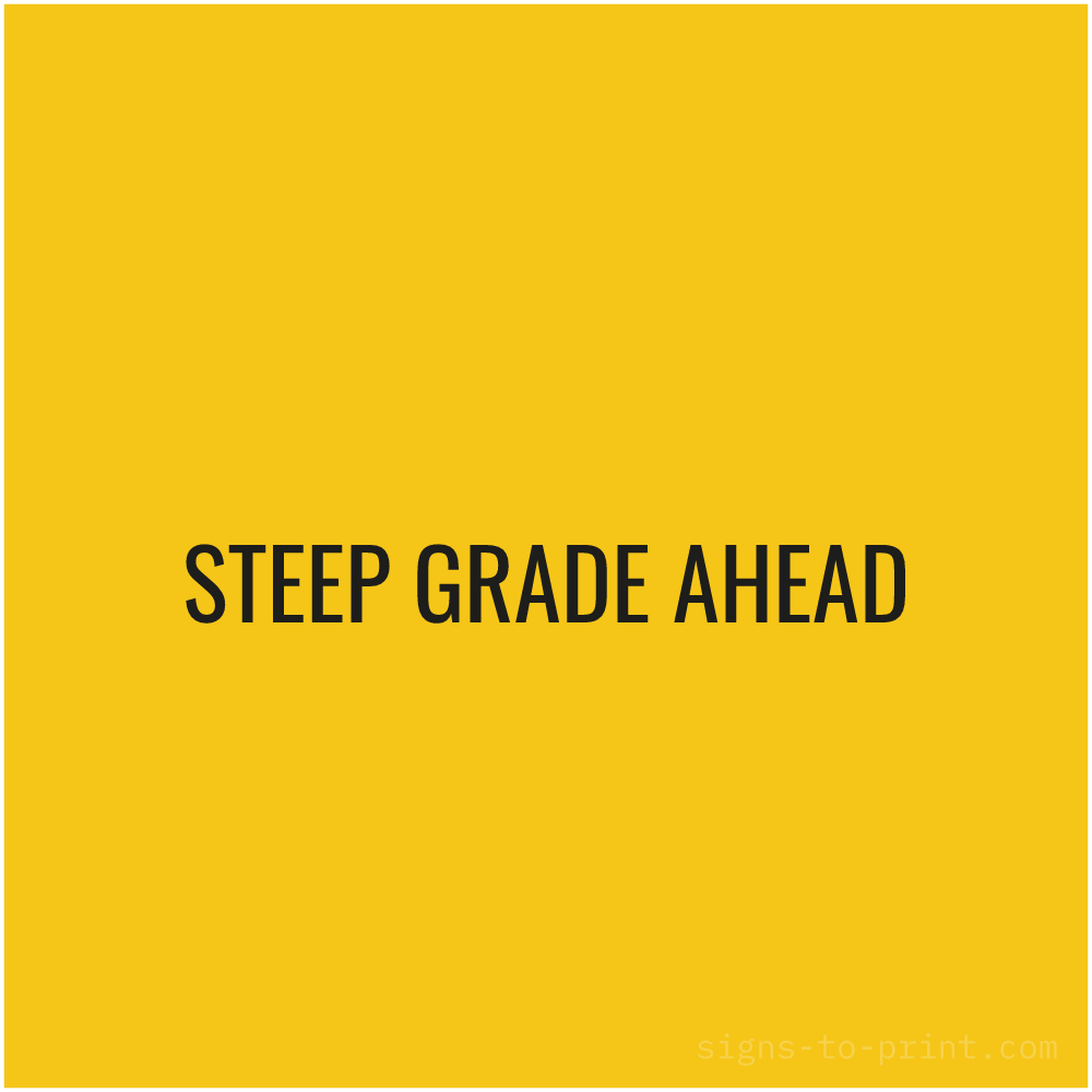 Free printable Steep Grade Ahead sign, Yellow / Black, 24x24 in