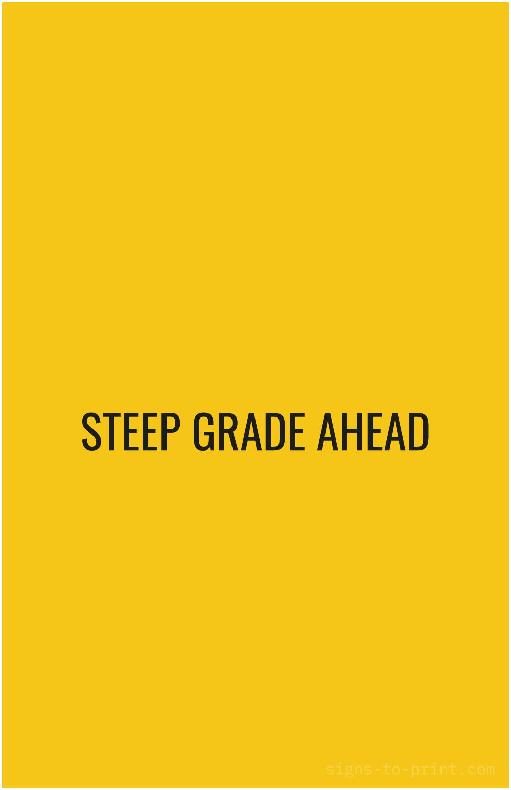Free printable Steep Grade Ahead 11 x 17 sign, Yellow / Black, 11 x 17 download