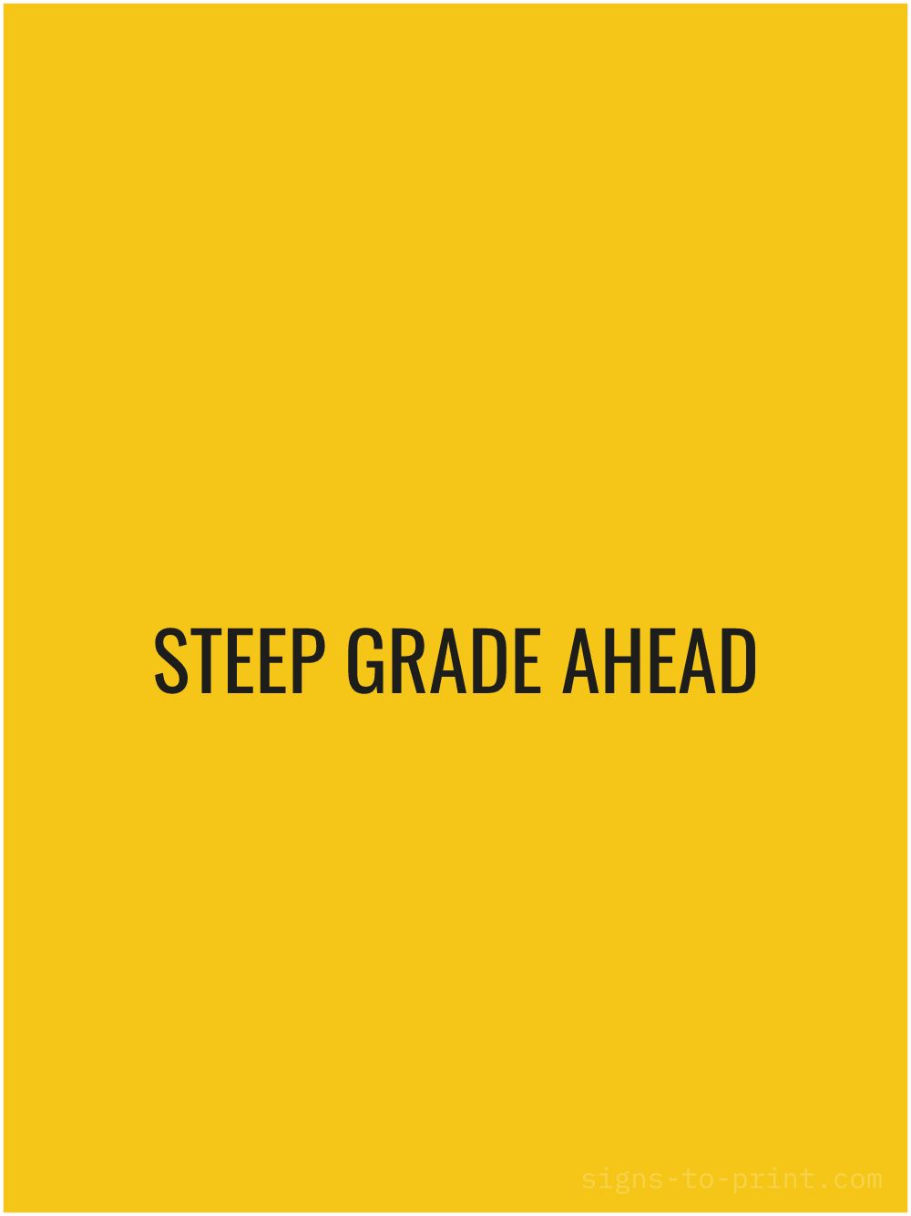 Free printable Steep Grade Ahead 18 x 24 sign, Yellow / Black, 18 x 24 download