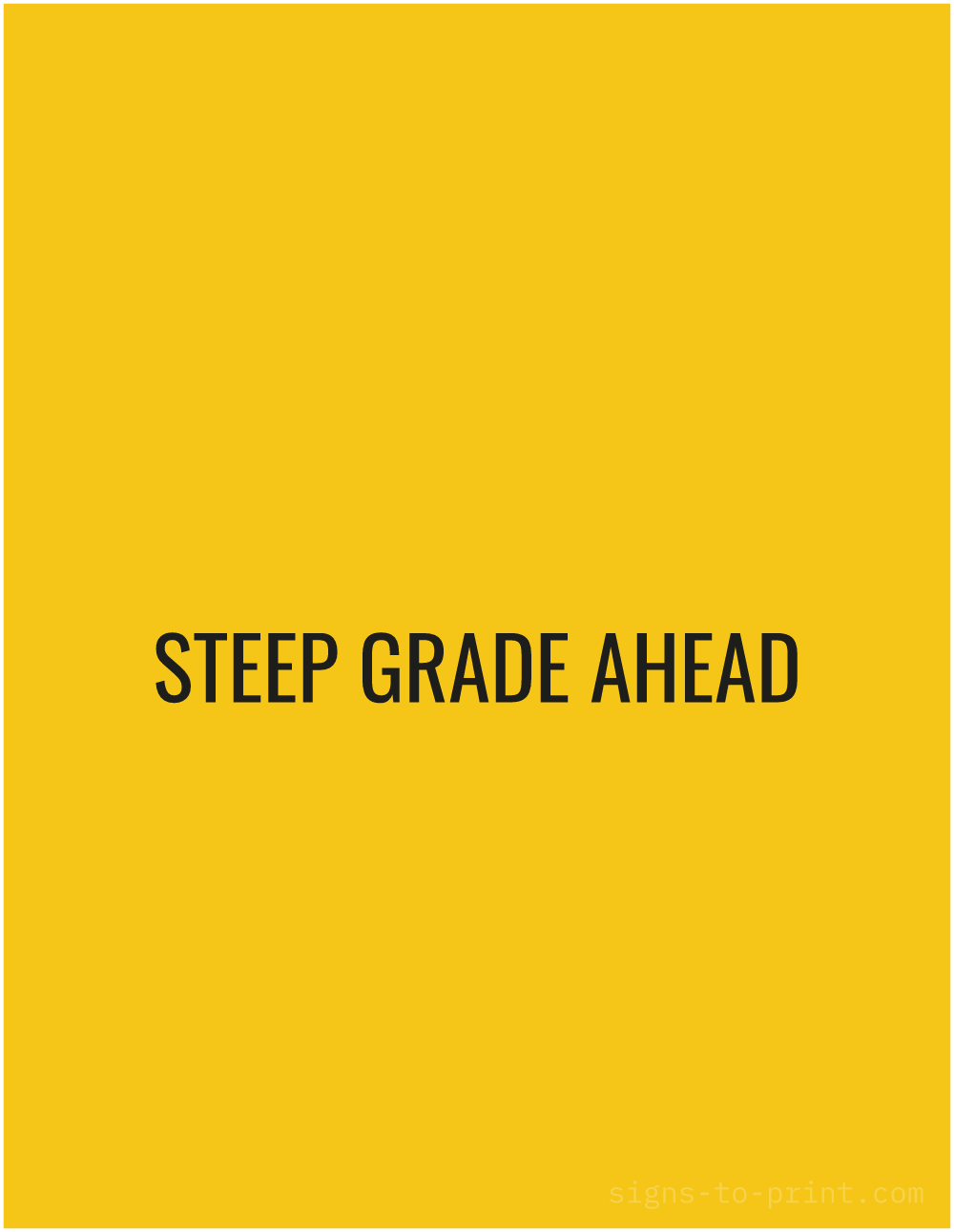 Free printable Steep Grade Ahead 8.5 x 11 sign, Yellow / Black, 8.5 x 11 download