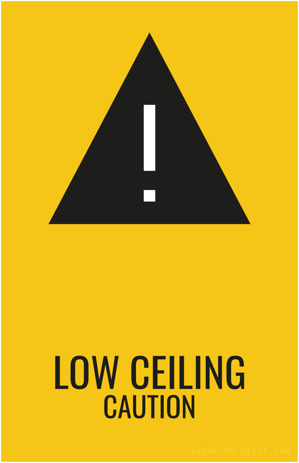 Free printable Low Ceiling Caution 11 x 17 sign, Yellow / Black, 11 x 17 download