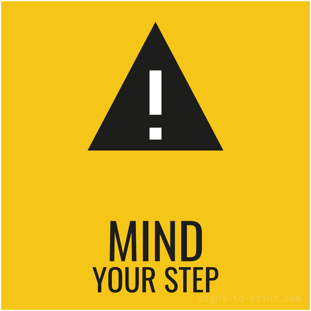 Free printable Mind Your Step sign, Yellow / Black, 12x12 in