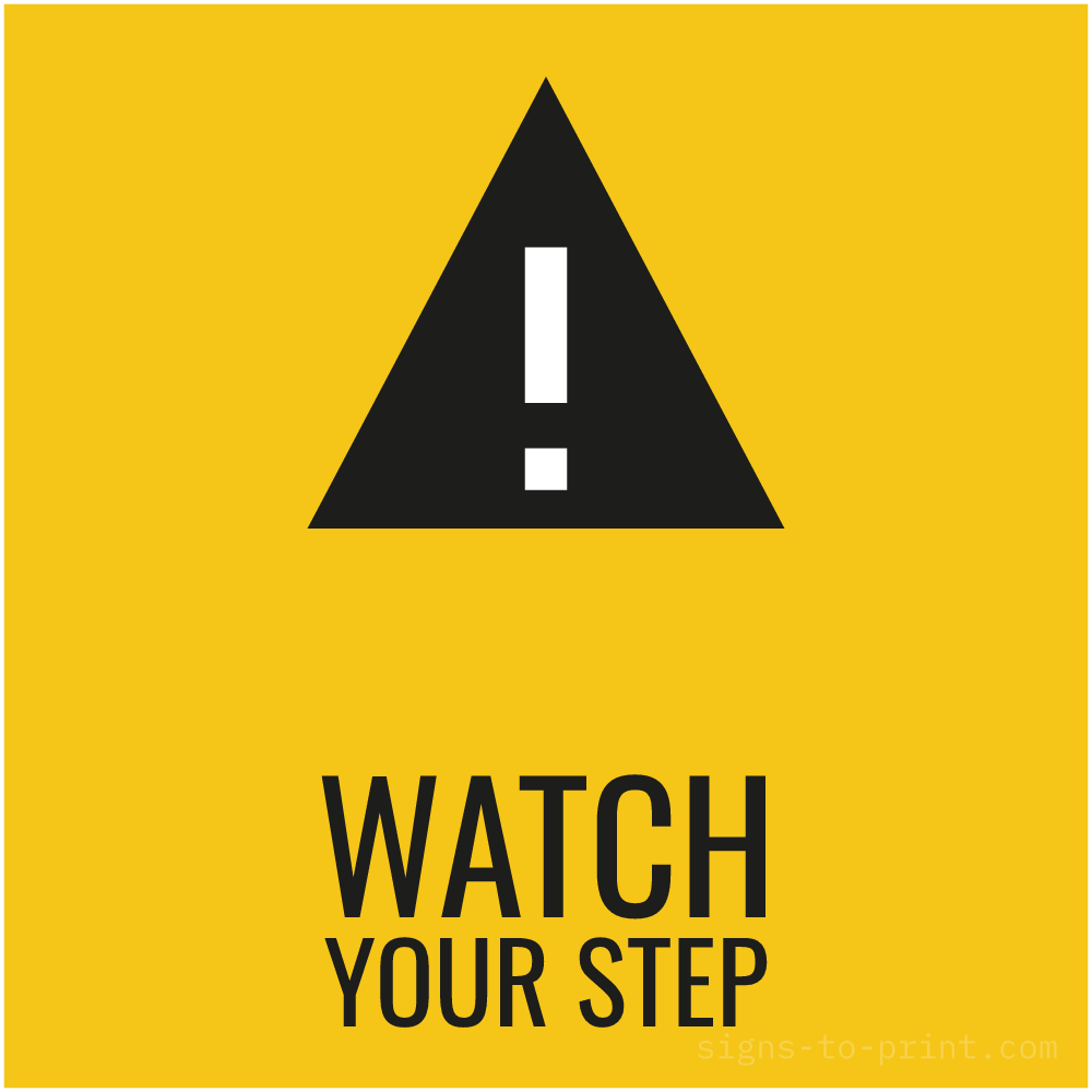 Free printable Watch Your Step sign, Yellow / Black, 12x12 in