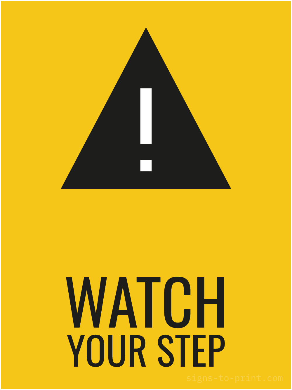 Free printable Watch Your Step 18 x 24 sign, Yellow / Black, 18 x 24 download