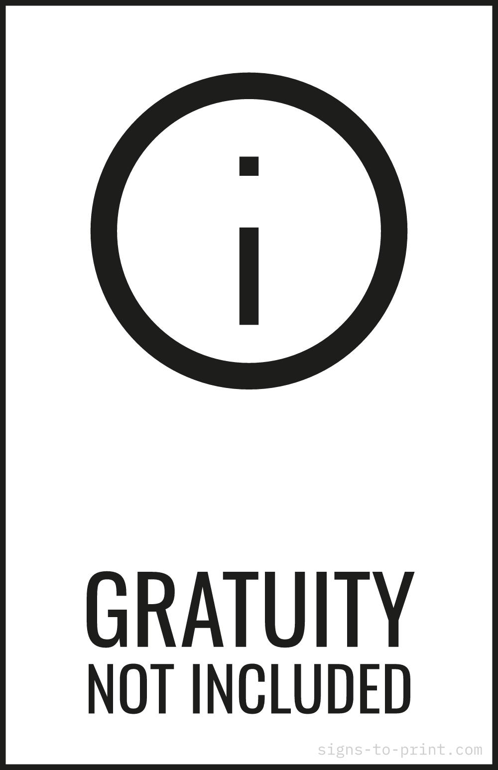 Free printable Gratuity Not Included 11 x 17 sign, Black / White, 11 x 17 download