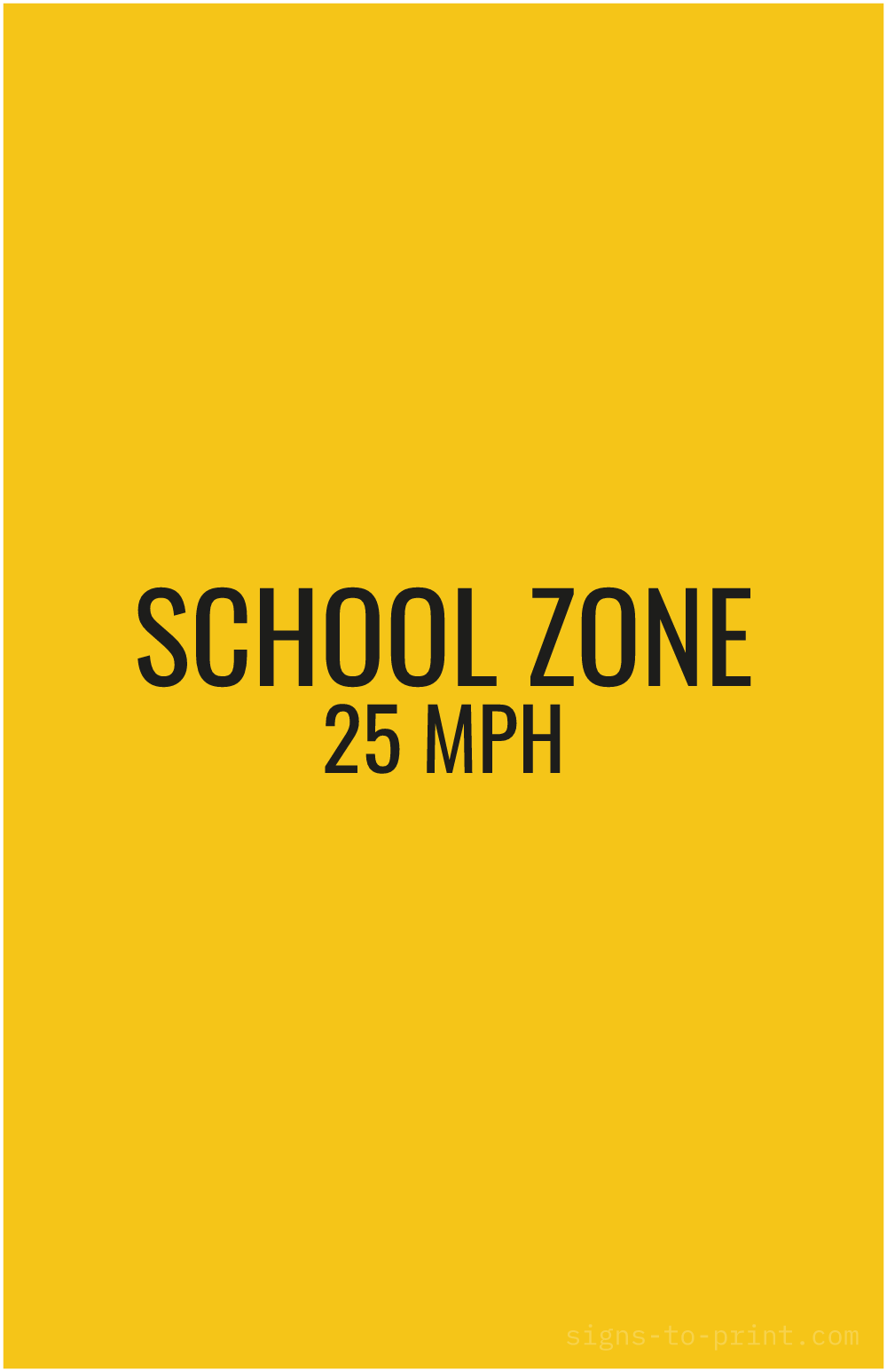 Free printable School Zone 25 MPH 11 x 17 sign, Yellow / Black, 11 x 17 download