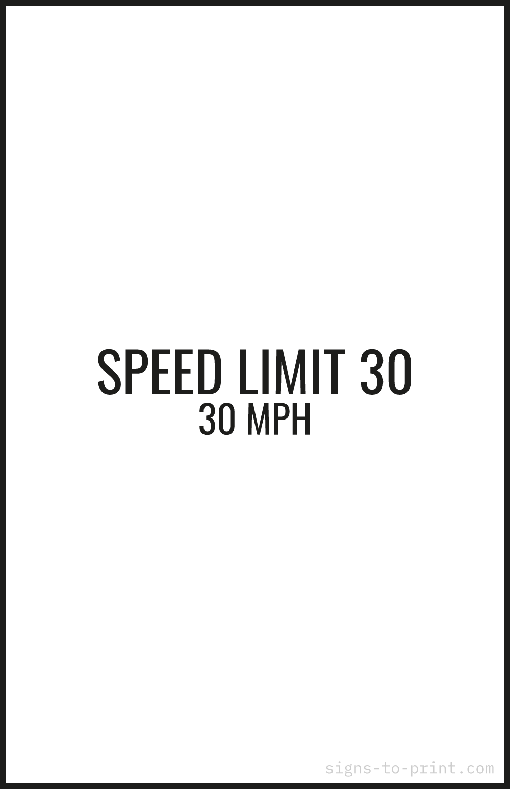 Free printable Speed Limit 30 11 x 17 sign, Black / White, 11 x 17 download