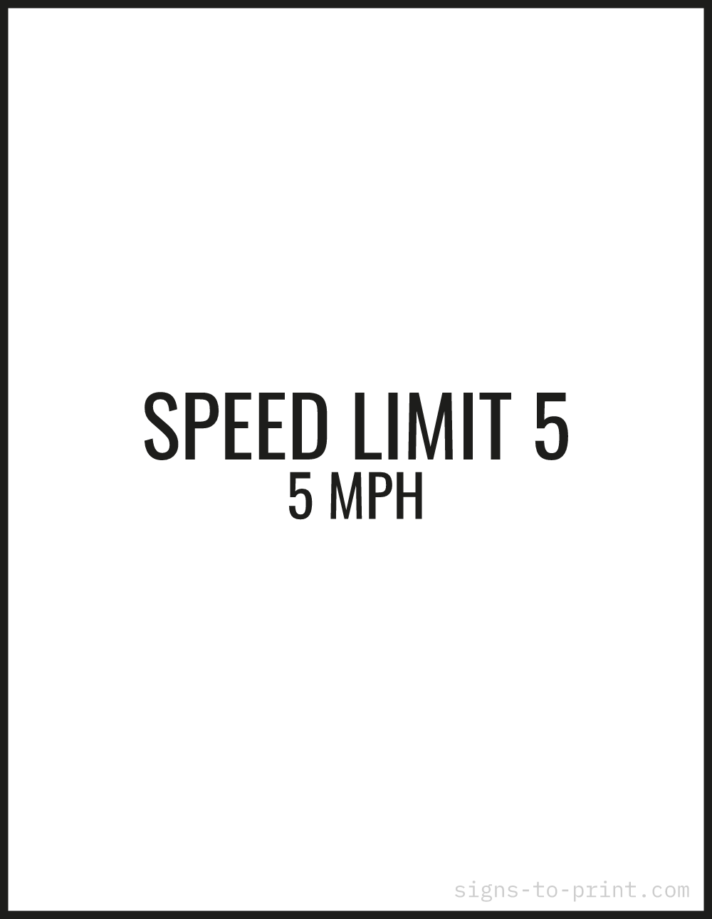 Free printable Speed Limit 5 8.5 x 11 sign, Black / White, 8.5 x 11 download