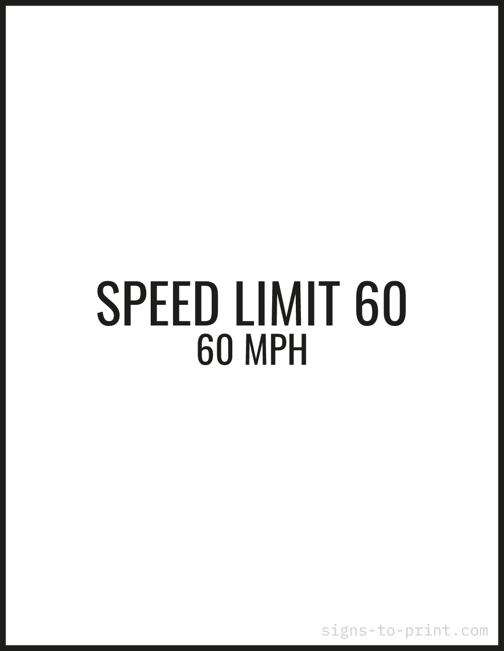 Free printable Speed Limit 60 8.5 x 11 sign, Black / White, 8.5 x 11 download