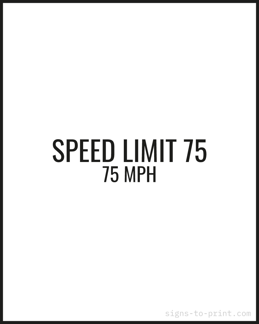 Free printable Speed Limit 75 sign, Black / White, 24x30 in