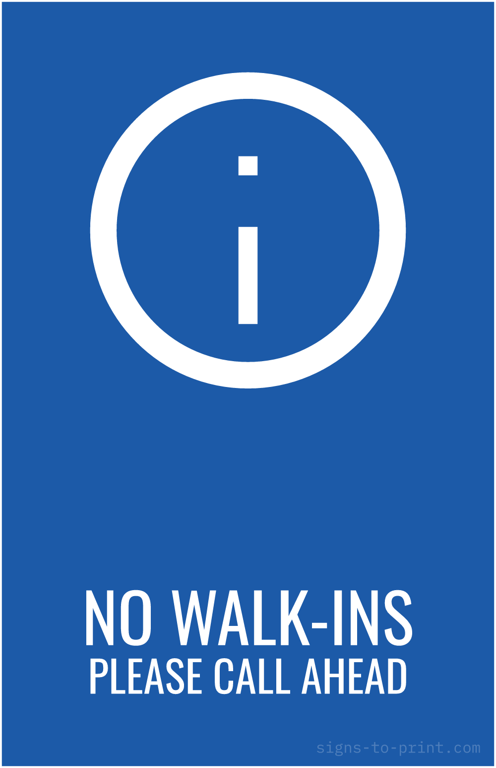 Free printable No Walk-Ins Please Call Ahead 11 x 17 sign, Blue / White, 11 x 17 download