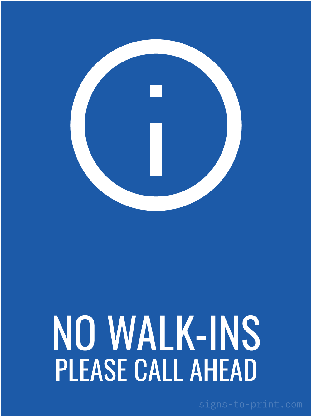 Free printable No Walk-Ins Please Call Ahead 18 x 24 sign, Blue / White, 18 x 24 download